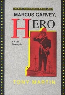 Marcus Garvey Hero; A first biography