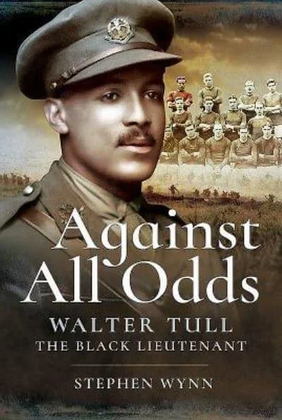 Against All Odds: Walter Tull - The Black Lieutenant
