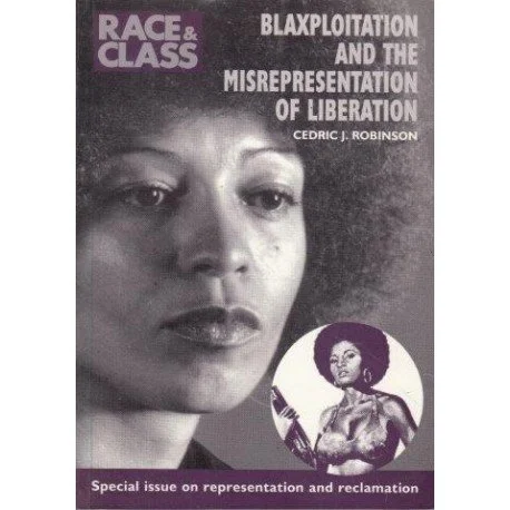 Blaxploitation and the Misrepresentation of Liberation, Race & Class; vol40 #1