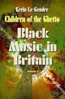 Children of the Ghetto Black Music in Britain.jpg