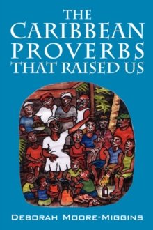 The Caribbean Proverbs That Raised Us.jpg
