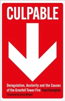 Culpable: Deregulation, Austerity and the Causes of the Grenfell Tower Fire