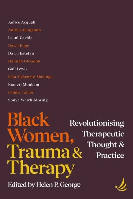 Black Women, Trauma and Therapy : Revolutionising therapeutic thought and practice