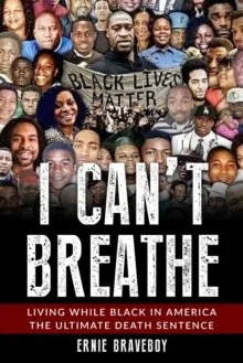 I Can't Breathe : Living While Black In America