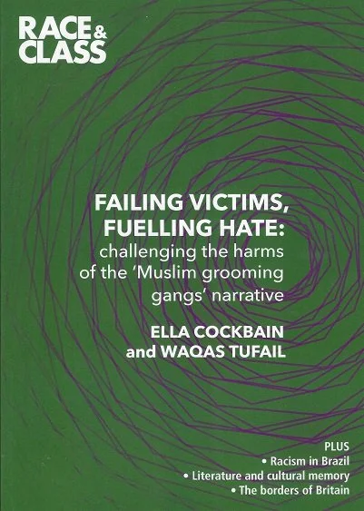 Race & Class Failing victims, fuelling hate: challenging the harms of the ‘Muslim grooming gangs’ narrative