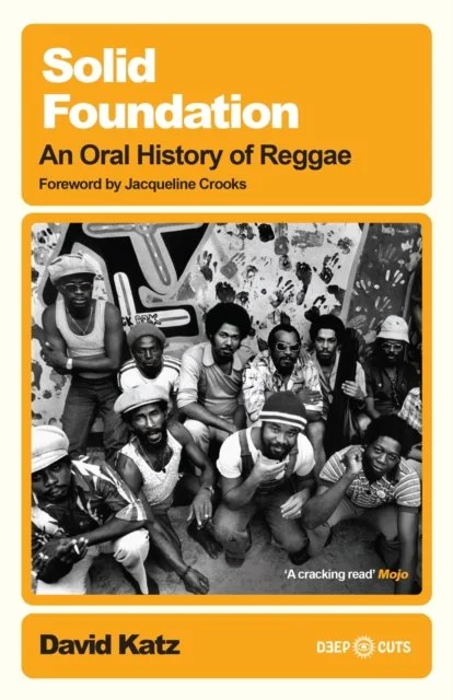 Solid Foundation - An Oral History of Reggae