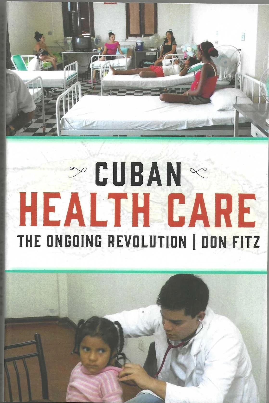 Cuban Health Care : The Ongoing Revolution