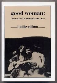 Good Woman: Poems and a Memoir 1969-1980