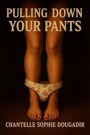 Pulling Down Your Pants