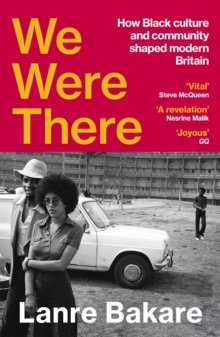 We Were Here How Black culture and community shaped modern Britain.jpg