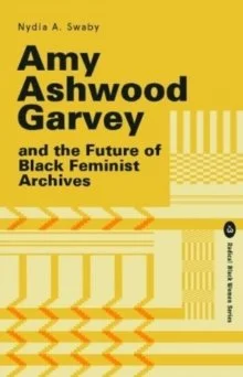 Amy Ashwood Garvey and the Future of Black Feminist Archives.jpg