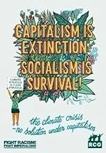 Capitialism is Extinction Socialism is Survival