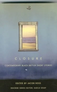 Closure : Contemporary Black British Short Stories