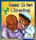 Daddy is not Listening.jpg