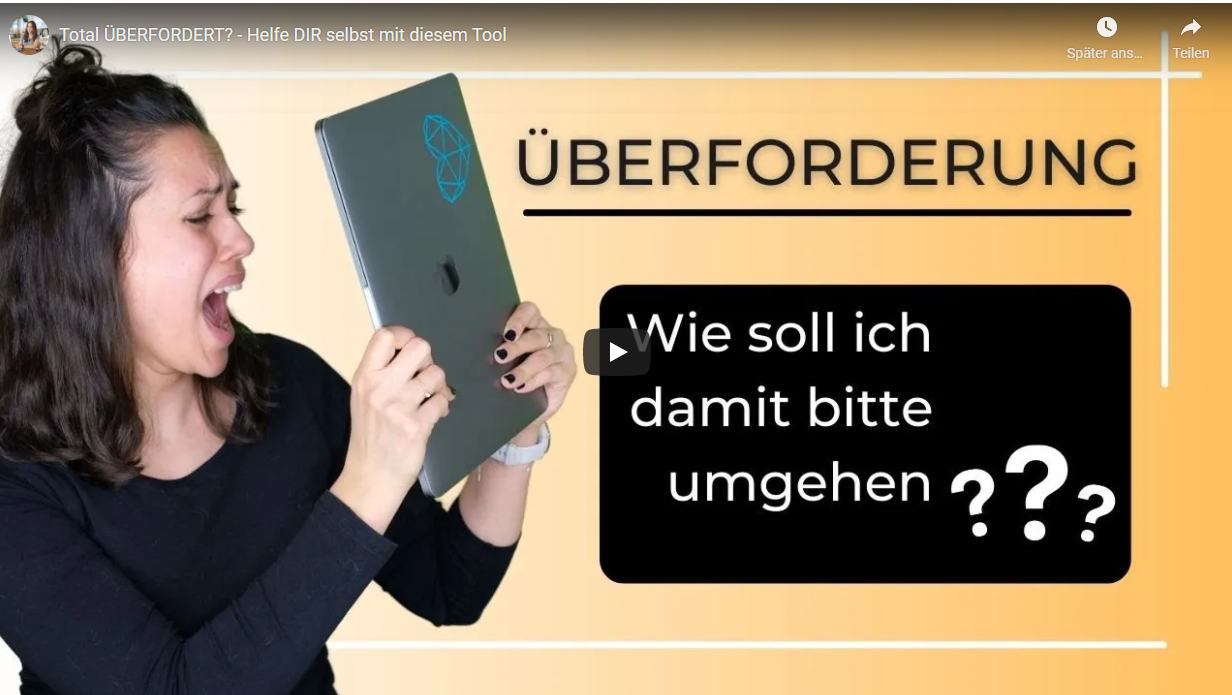 Total ÜBERFORDERT? - Helfe DIR selbst mit diesem Tool