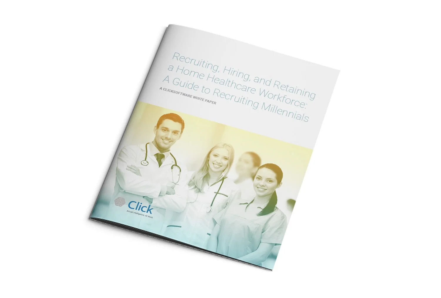 ClickSoftware – Recruiting, Hiring and Retaining a Home Healthcare Workforce