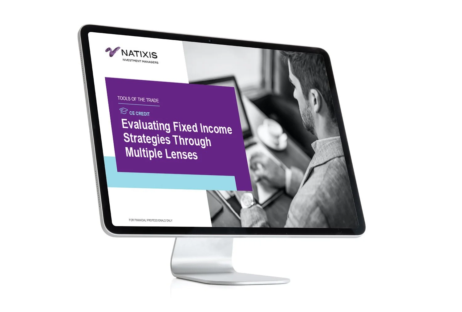 Natixis Investment Managers – Evaluating Fixed Income Strategies Through Multiple Lenses