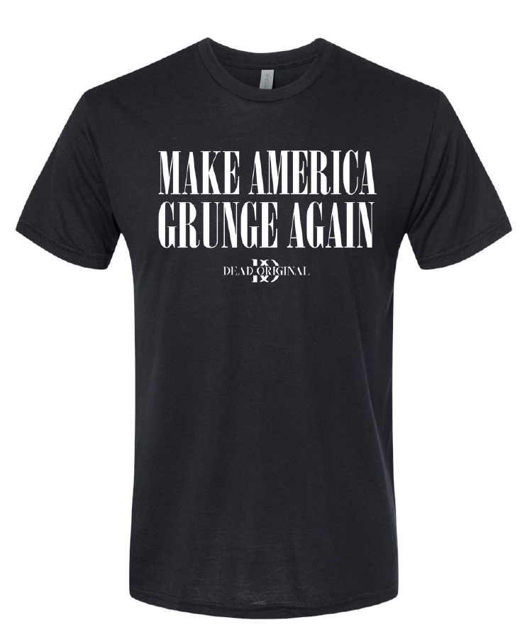 Make America Grunge — Dead Original