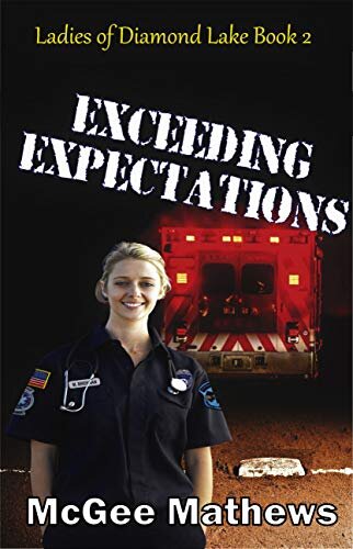 Exceeding Expectations: Ladies of Diamond Lake Book 2 By McGee Mathews