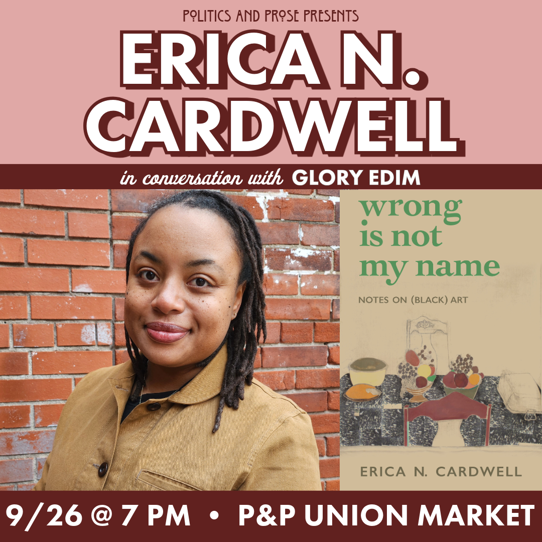 Politics and Prose presents Erica N. Cardwell in conversation with Glory Edim