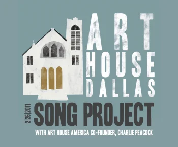 The Art House Dallas Song Project: a Recap and Reflection