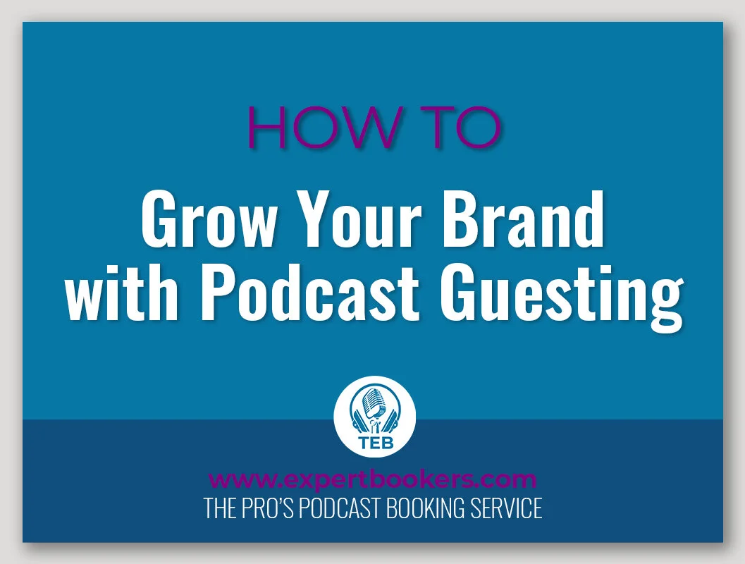 How To Grow Your Brand with Podcast Guesting