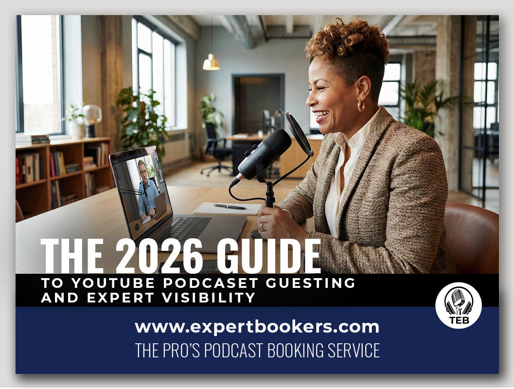 The 2026 Guide to YouTube Podcast Guesting &amp; Expert Visibility