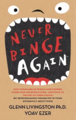 Dr. Glen Livingston's book "Never Binge Again"