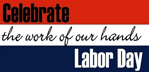 Celebrating Labor Day and The Dignity of Work! Anticipating a Week of Mercy!