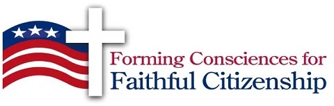 Forming A Catholic Conscience and Being a Faithful Citizen in the Political Season