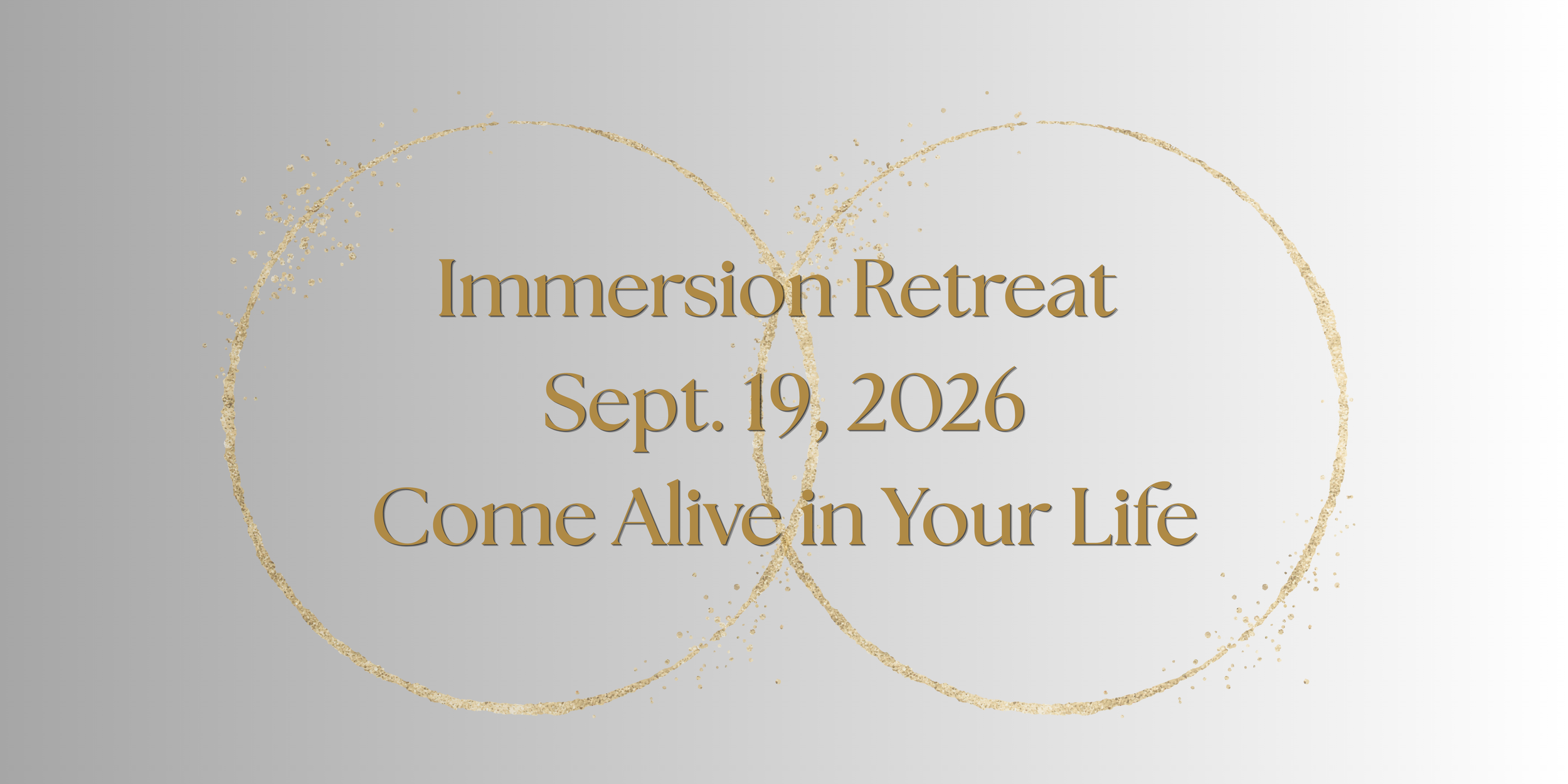 Immersion Retreat 2026: Come Alive in Your Life