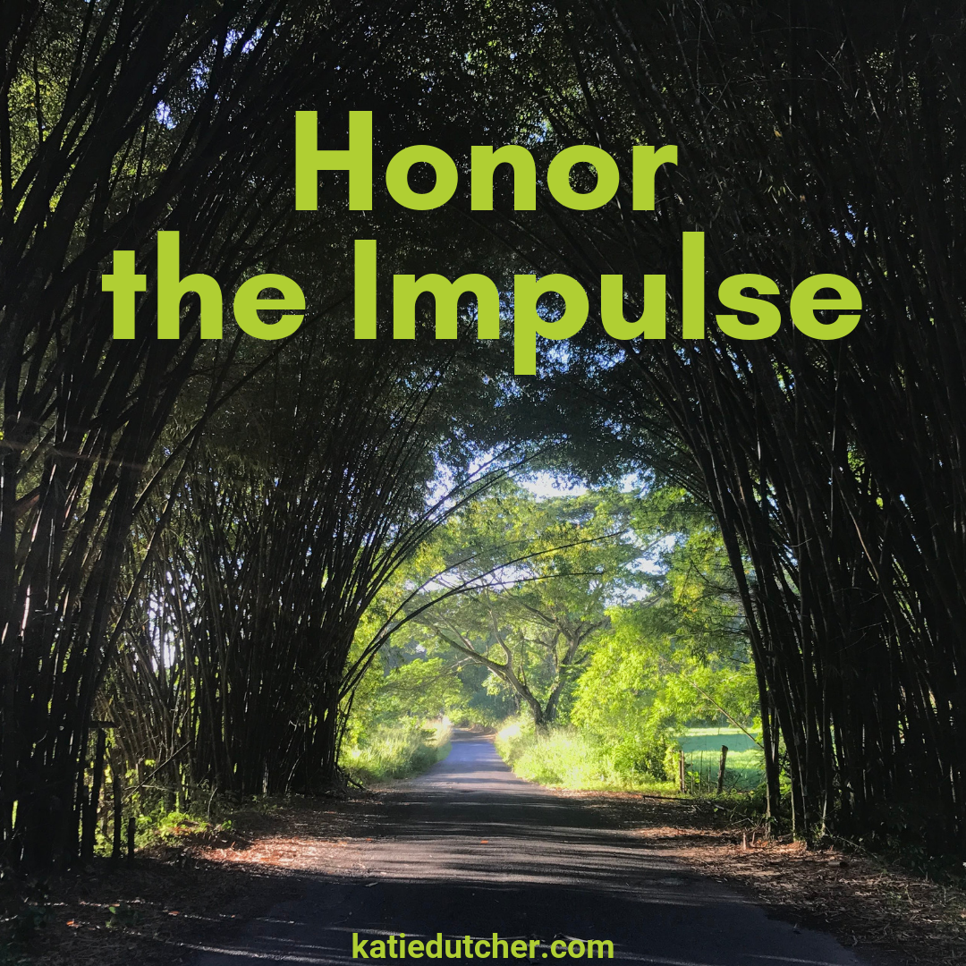 honor the impulse.png