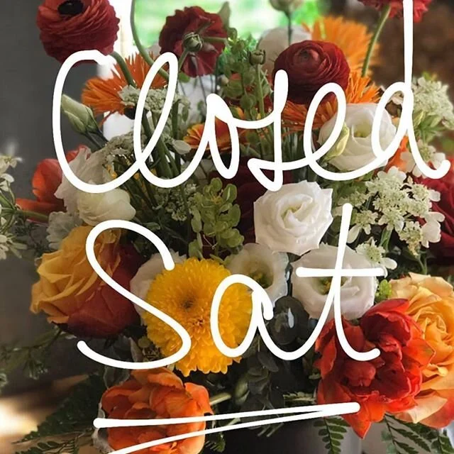 We are sold out of flowers !!! Closed Saturday! 
Thank you !