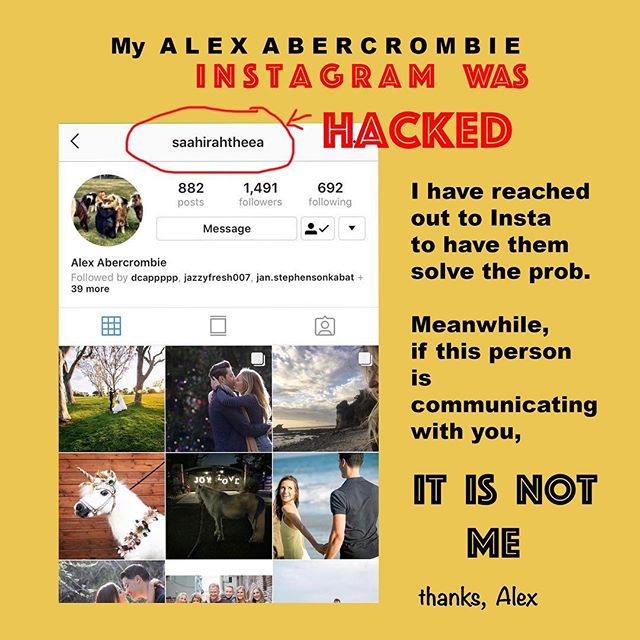 My @alexabercrombie insta acct has been HACKED. I&rsquo;ve reached out to Insta to have them solve the problem. Meanwhile if this person is communicating w/you (see persons name circled in red &ldquo;saahirahtheea&rdquo;) it is not me. Thank you, Ale