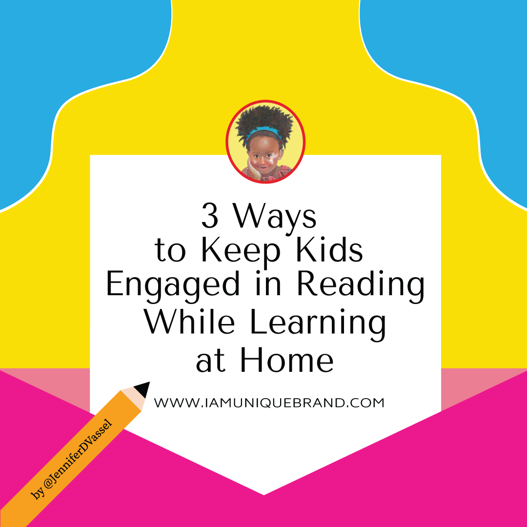 How to Keep Kids Engaged in Reading While Learning at Home — I Am Unique