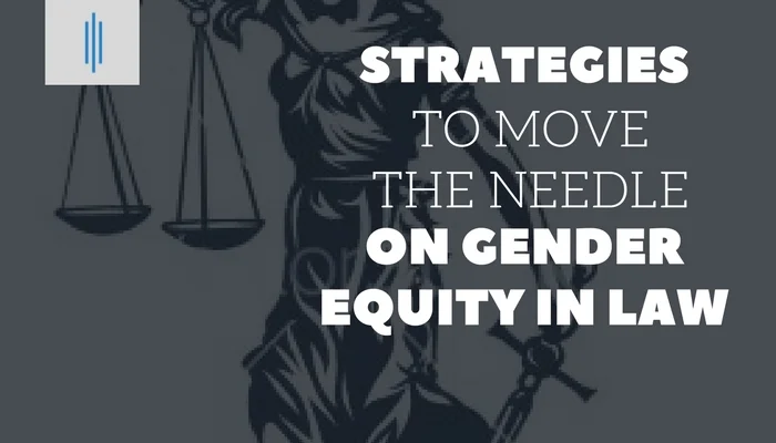 Strategies to Move the Needle on Gender Equity in Law LinkedIn.jpg
