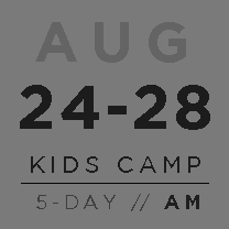 Summer: Aug 24-28th, Kid Camp