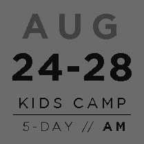 Summer: Aug 24-28th, Kid Camp