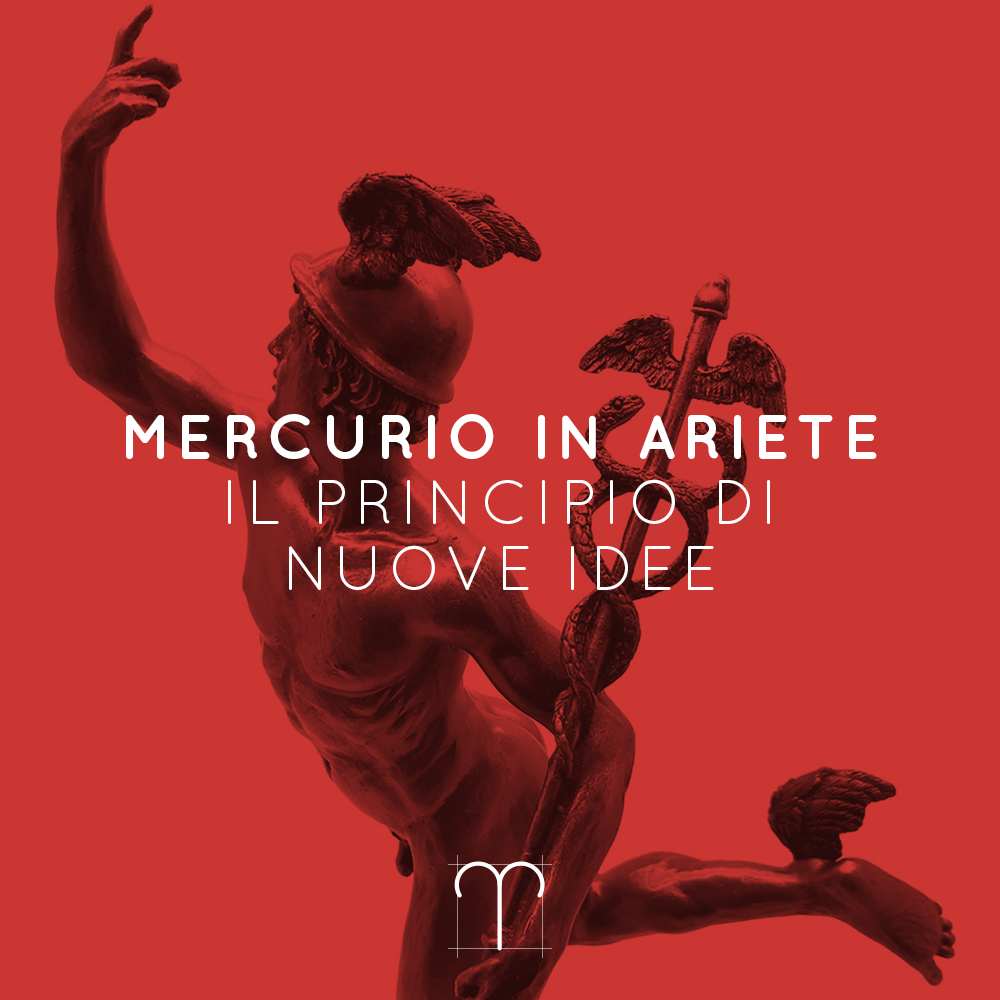 MERCURIO IN ARIETE | IL PRINCIPIO DI NUOVE IDEE  11 – 27 04 2020