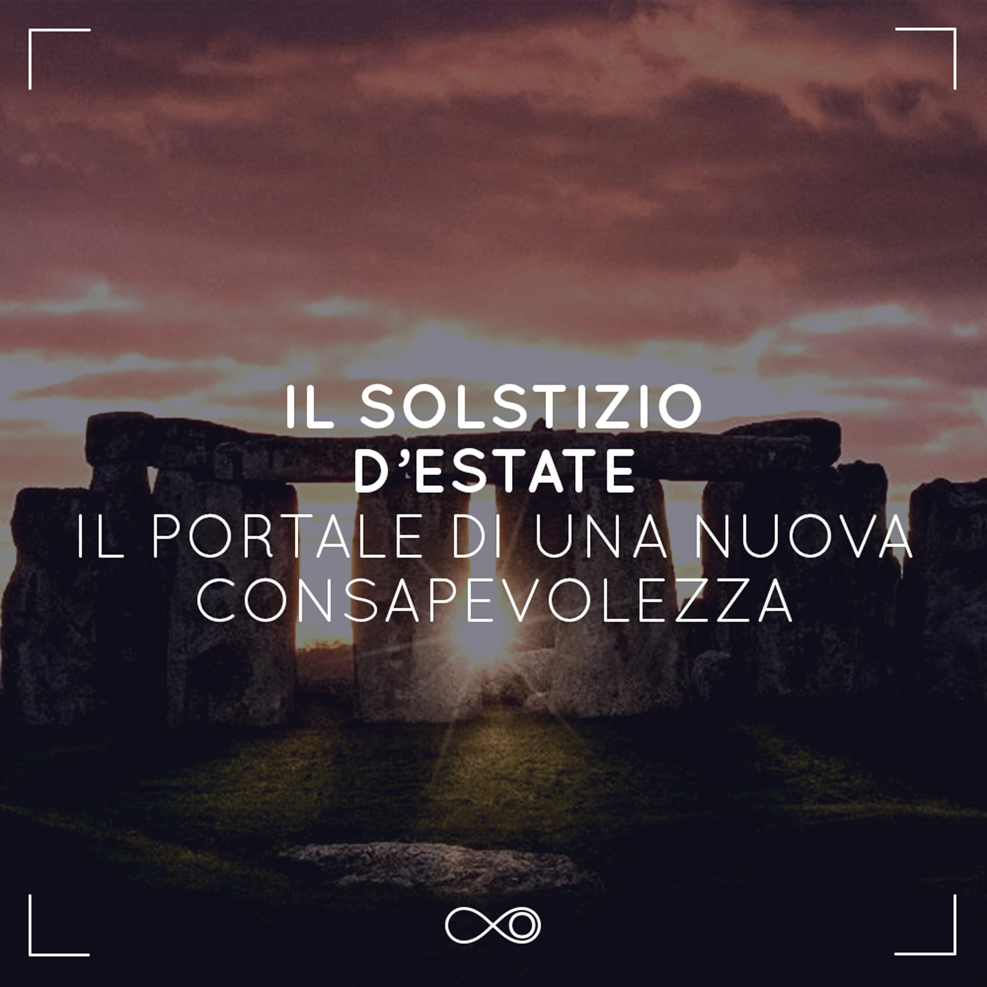 IL SOLSTIZIO D’ESTATE | IL PORTALE DI UNA NUOVA CONSAPEVOLEZZA | 20 06 2020