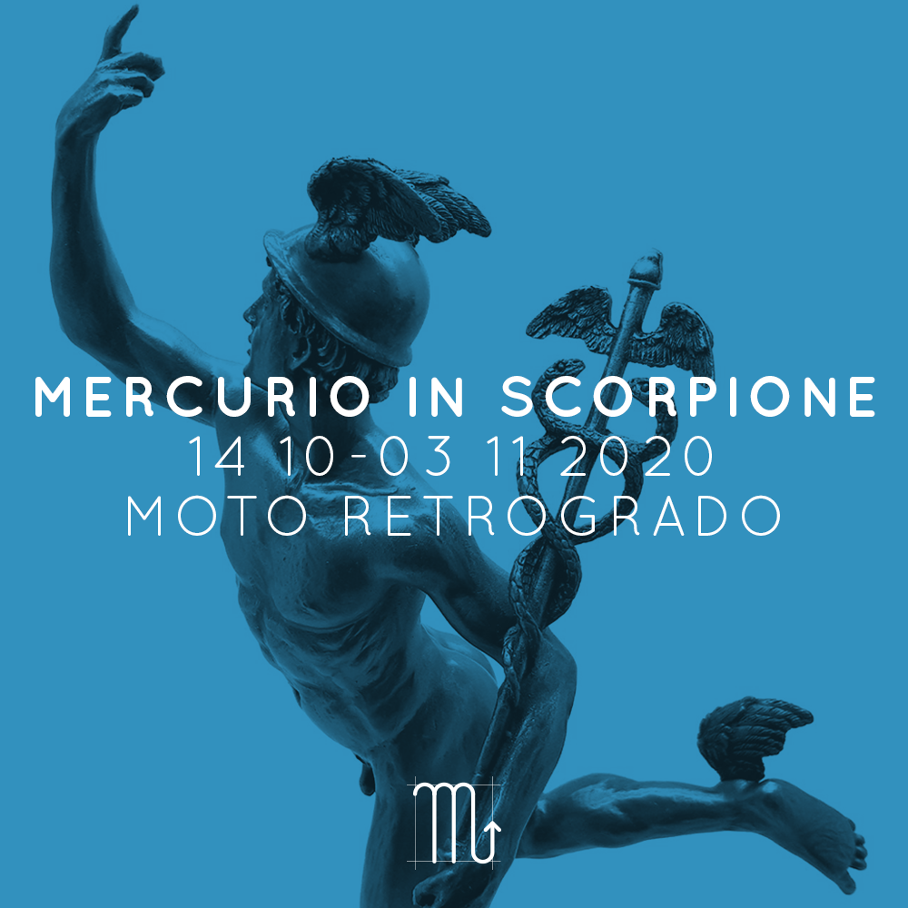 MERCURIO IN SCORPIONE | MOTO RETROGRADO | 14 10 – 03 11 2020