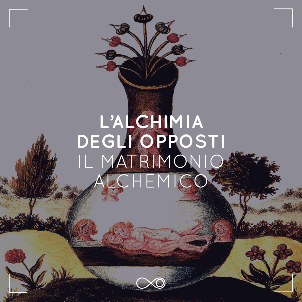 L'ALCHIMIA DEGLI OPPOSTI | IL MATRIMONIO ALCHEMICO