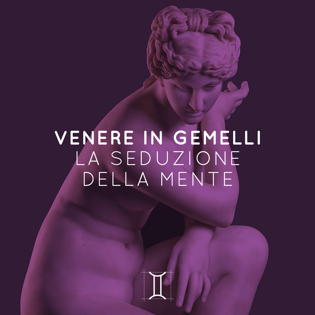 VENERE IN GEMELLI | LA SEDUZIONE DELLA MENTE | 09 05 – 02 06 2021