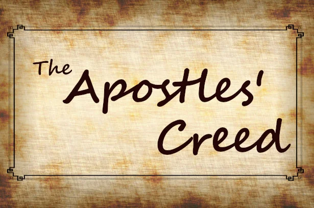 Did You Ever Wonder... about the Apostles' Creed?