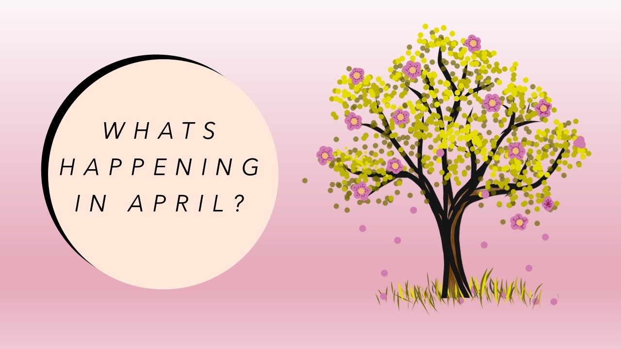 What's Happening in April?