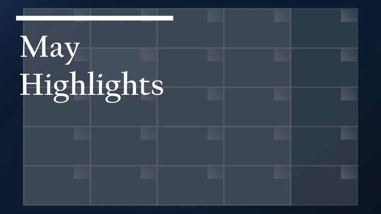 May Highlights