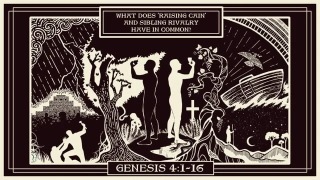 What Does 'Raising Cain' &amp; Sibling Rivalry Have in Common? | Genesis 4:1-1