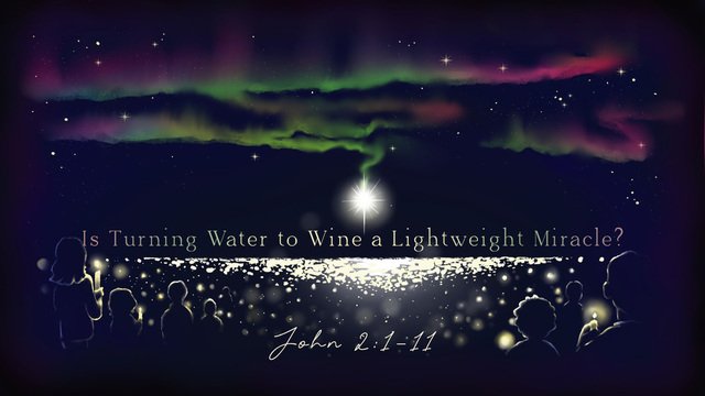 Is Turning Water into Wine a Lightweight Miracle? | John 2:1-11 | Ken Dorrity