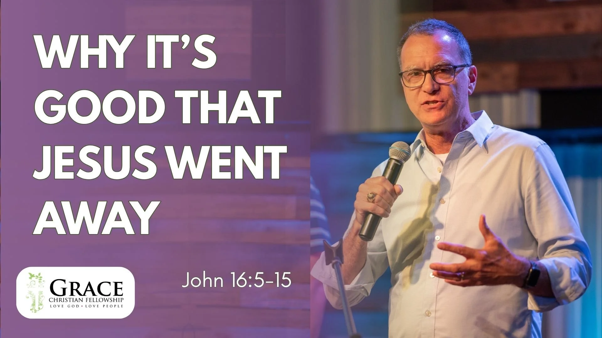 Why It's Good that Jesus Went Away | John 16:5-15 | Darien Gabriel