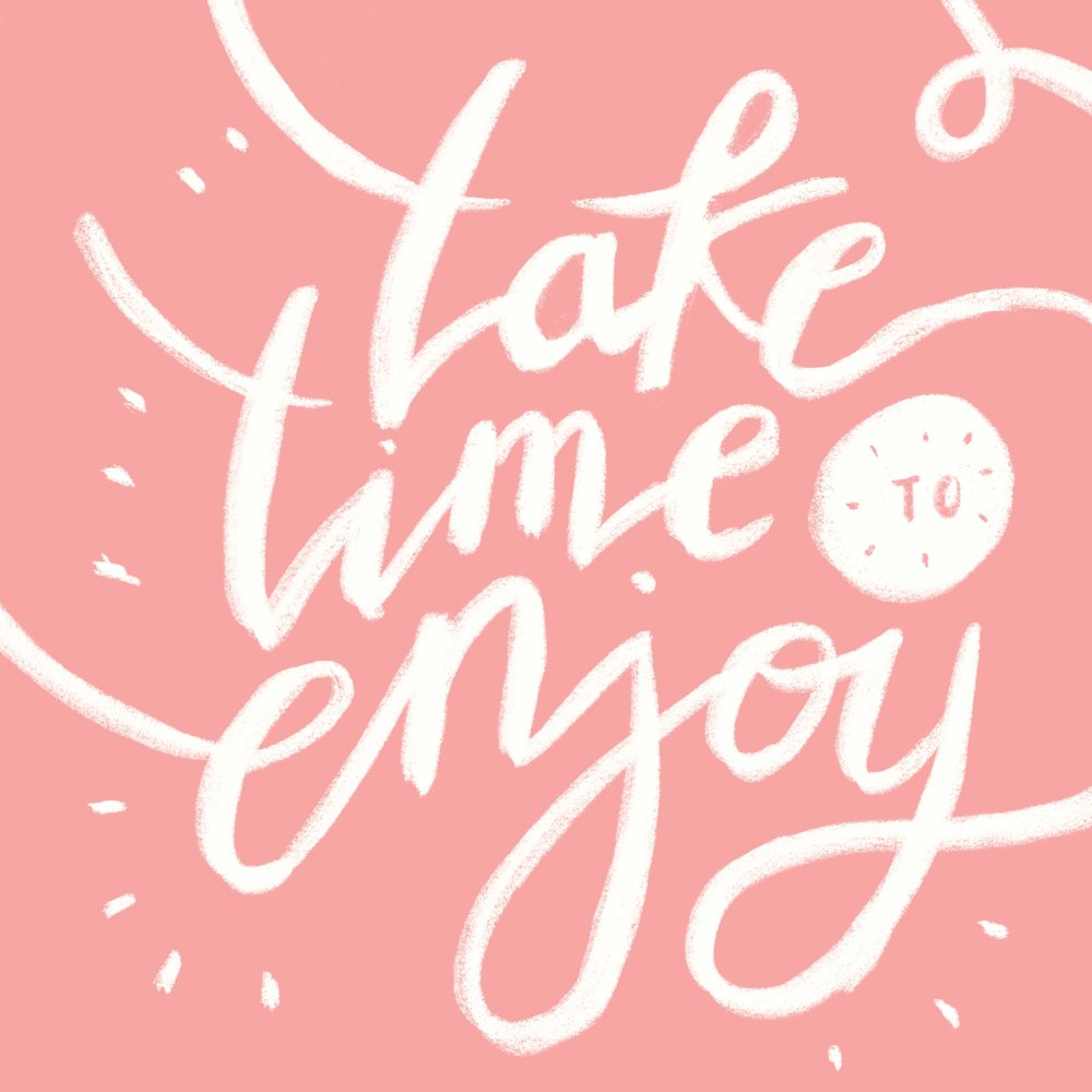 Take Time to Enjoy (Copy)